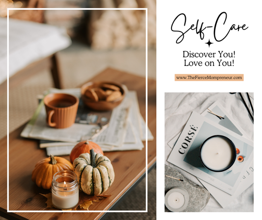 The Fierce Mompreneur Self-Care Tips