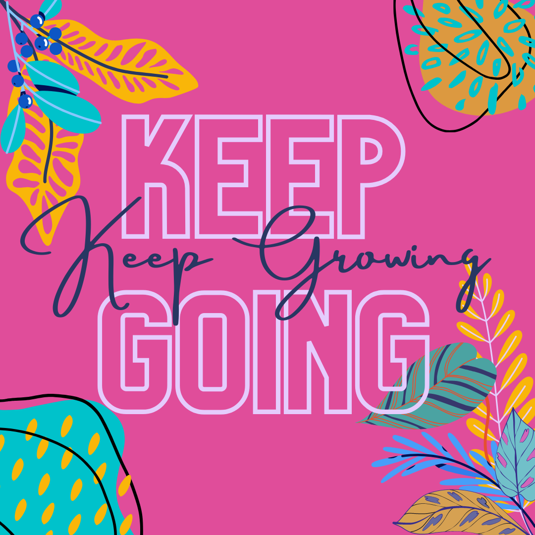 Keep going, do not give up!